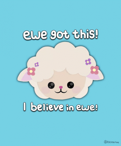Ewe Got This I Believe in Ewe Sheep