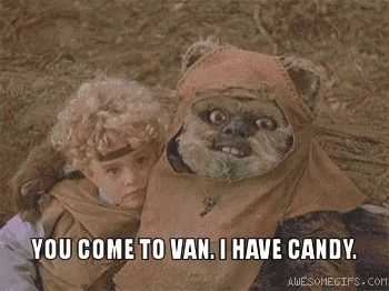 Ewok You Come To Van I Have Candy GIF
