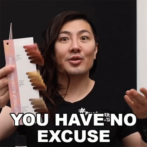 You Have No Excuses GIF