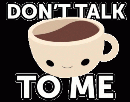 Explosion When Somebody Talks to Me Before I Had My Coffee