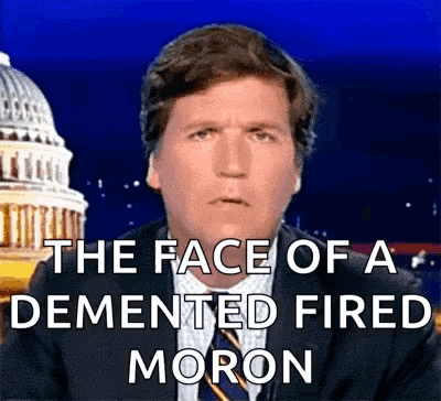 Face Of A Demented Fired Moron Tucker Carlson GIF