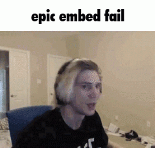 Xqc Epic Embed Fail GIF