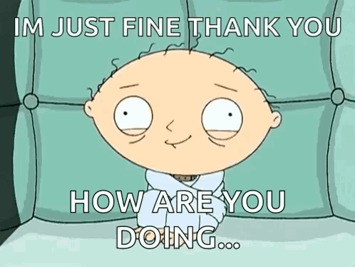 Family Guy Character Saying I'm Just Fine Thank You How Are You Doing GIF