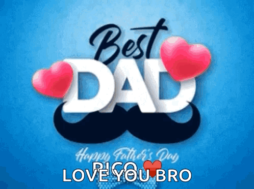 Father's Day Card Mustache Hearts Best Dad Happy Father's Day Love You Bro GIF