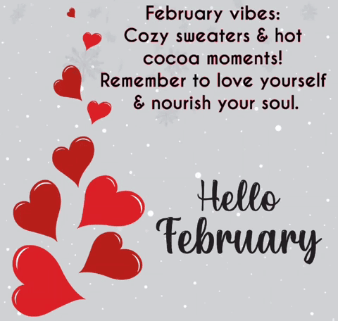 February Vibe Cozy Sweaters And Hot Cocoa Moments Remember To Love Yourself And Nourish Your Soul Hello February GIF