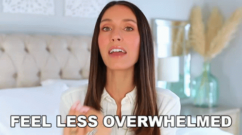 Feel Less Overwhelmed By Shea Whitney GIF