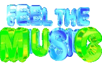 Feel The Music Blue And Green Text