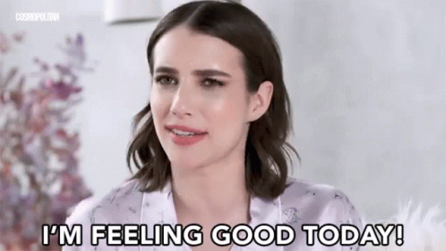 Feeling Good Today GIF