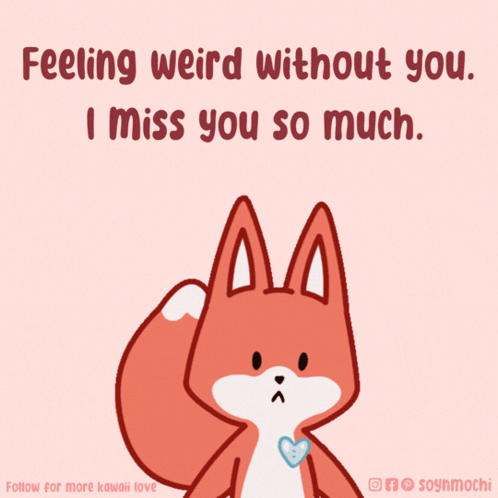 Feeling Weird Without You I Miss You So Much GIF