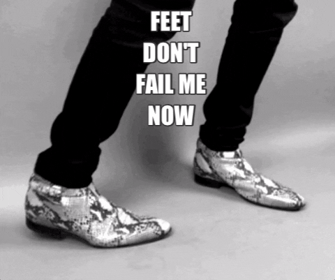 Feet Hurt Don't Fail Me Now GIF