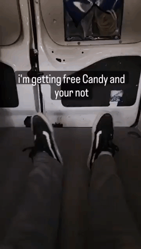 Feet in Van Saying I'm Getting Free Candy and Your Not