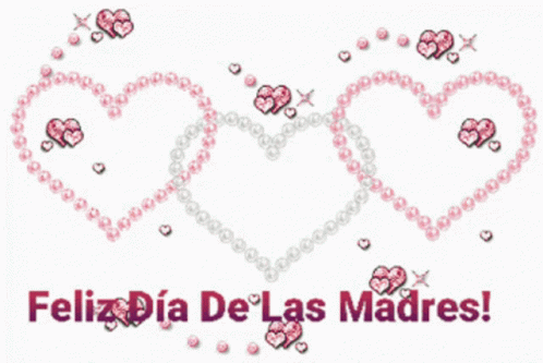 Feliz Dia De La Madres Pearl Hearts GIF