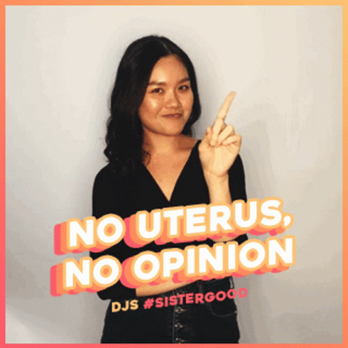 Funny Female No Uterus No Opinion GIF