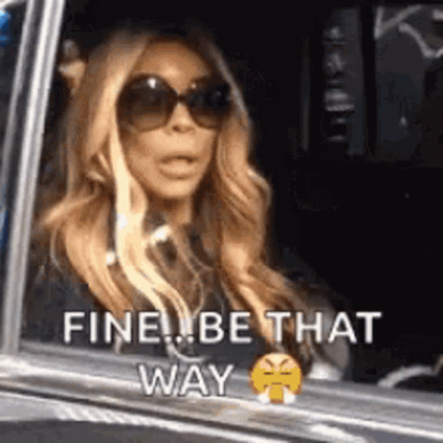 Fine Be That Way Wendy Williams GIF
