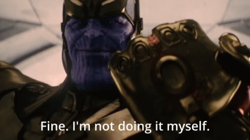 Fine Ill Do It Myself Supervillain Thanos GIF