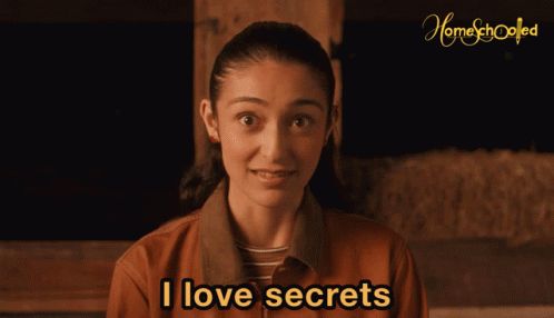 Fine Keep Your Secrets I Love Secrets GIF