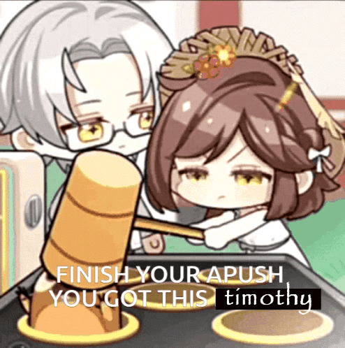 Finish Your APUSH You Got This Timothy