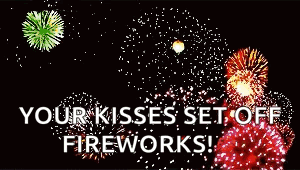 Fireworks Display Saying Your Kisses Set Off Fireworks