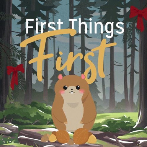 First Things First GIF