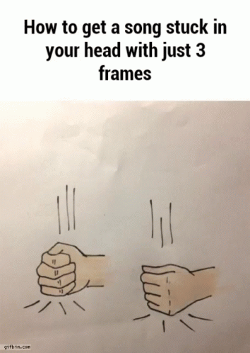 Fist How to Get a Song Stuck in Your Head With Just 3 Frames