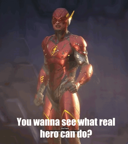 Flash Caption You Wanna See What Real Hero Can Do GIF
