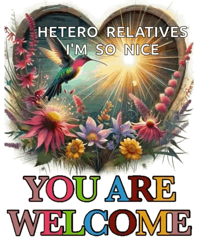 Flowers and Hummingbird Hetero Relatives I'm So Nice