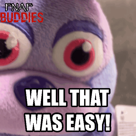 Fnaf Buddies That Was Easy GIF