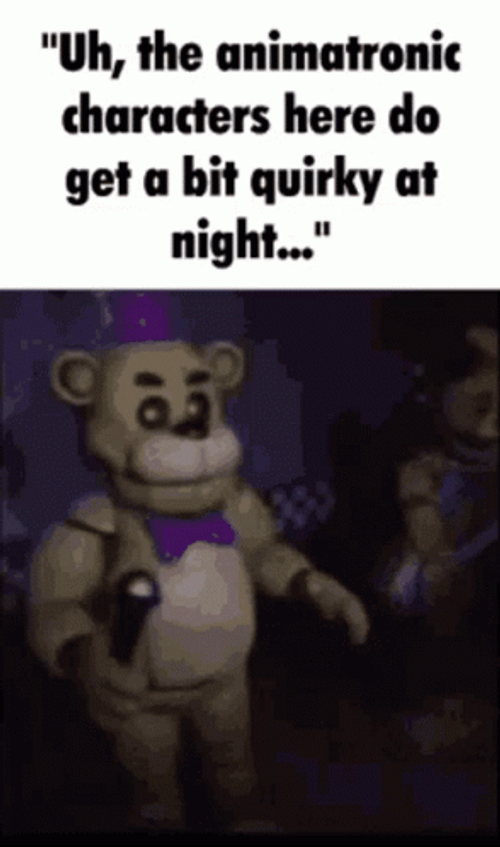 Fnaf Meme Get A Bit Quicky At Night GIF