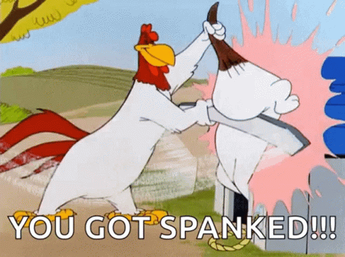 Foghorn Leghorn You Got Spanked GIF