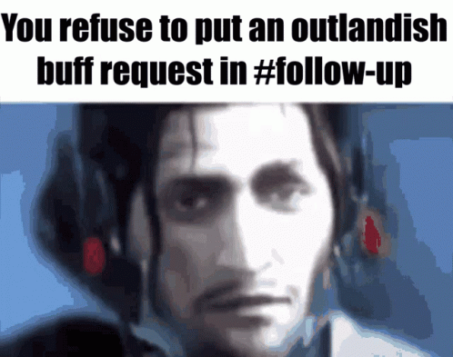 Follow Up Outlandish Buff Request GIF
