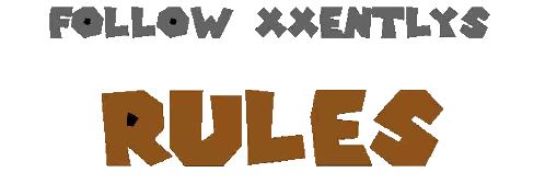 Follow Xxxentlys Rules Sign