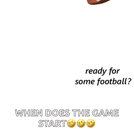 Football Ready For Some Football When Does Game Start GIF