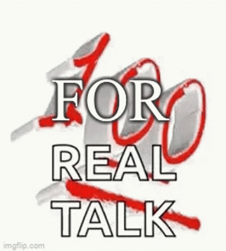 For Real Talk Sign GIF