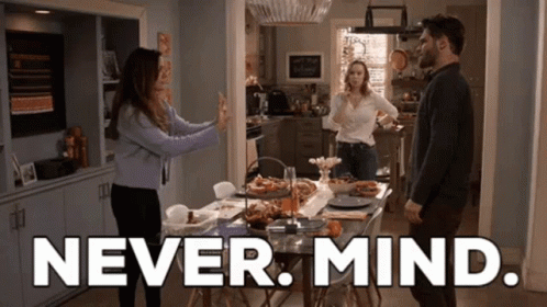 Forget About It Never Mind GIF