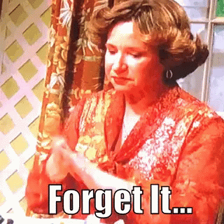 Forget About It Pissed Woman GIF
