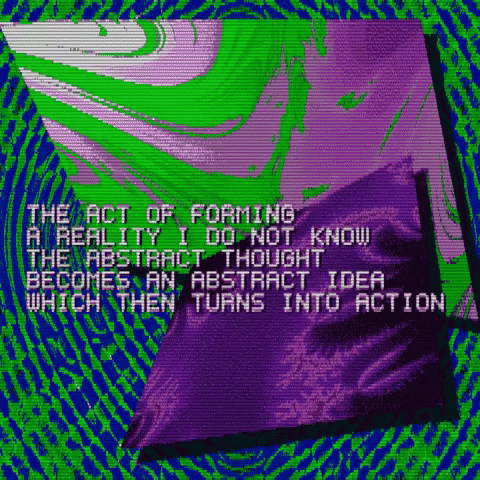 Forming a Reality I Do Not Know