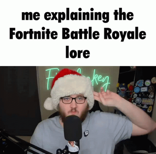 Fortnite Battle Royale Lore Explaining Meme GIF