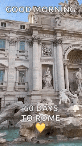 Fountain With Good Morning 60 Days to Rome
