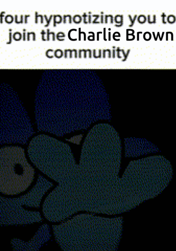Four Hypnotizing You To Join The Charlie Brown Community Written On A Poster GIF