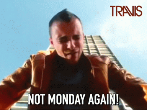 Fran Healy Ugh Monday Not Again GIF