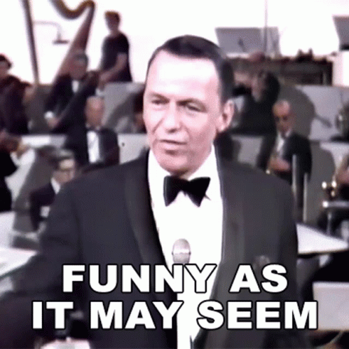 Frank Sinatra Funny It May Seem GIF