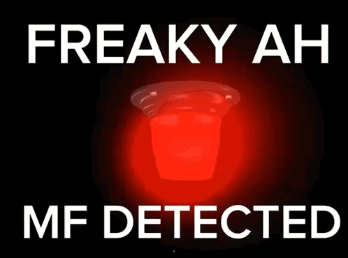 Freaky Ah Mf Detected Sign
