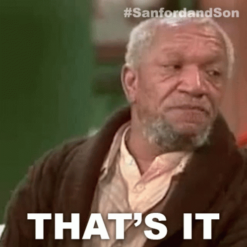 Fred Sanford That's It All Done GIF