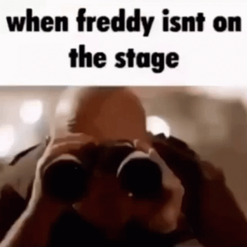Freddy Fazbear Meme When Isn't On The Stage GIF