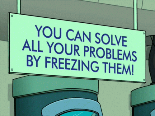 Freeze Them That's How You Solve Your Problem GIF