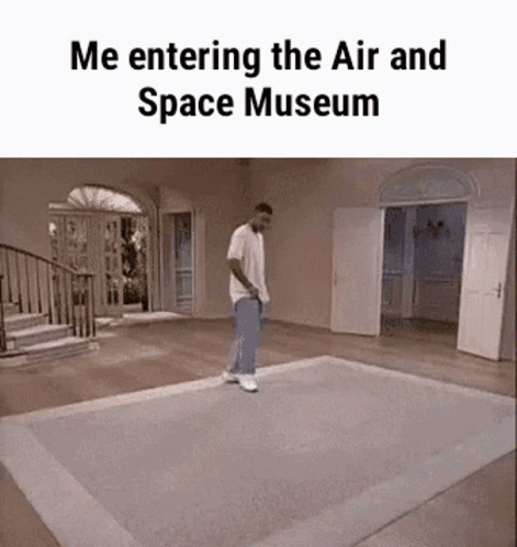 Fresh Prince Entering Air And Space Museum GIF