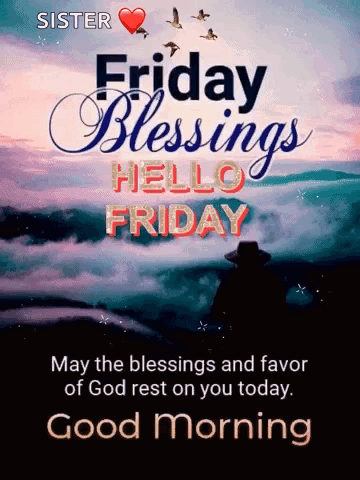 Friday Blessings Hello Friday May The Blessings And Favor Of God Rest On You Today GIF