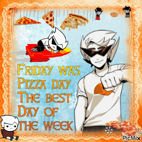 Friday Was Pizza Day Best Day of Week