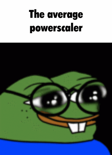 Frog in Glasses and Blue Shirt Saying The Average Powerscaler