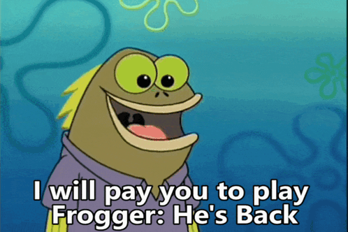 Frog Says I'll Pay You to Play Frogger